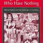 خرید و دانلود نسخه کامل کتاب Language For Those Who Have Nothing – Mikhail Bakhtin and the Landscape of Psychiatry (Cognition and Language: A Series in Psycholinguistics)
