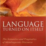 خرید و دانلود نسخه کامل کتاب Language Turned on Itself: The Semantics and Pragmatics of Metalinguistic Discourse