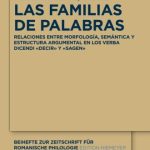 خرید و دانلود نسخه کامل کتاب Las familias de palabras: Relaciones entre morfologia, semantica y estructura argumental en las raices dec(ir) y sag(en) (Beihefte Zur Zeitschrift Fur Romanische Philologie) (Spanish Edition)