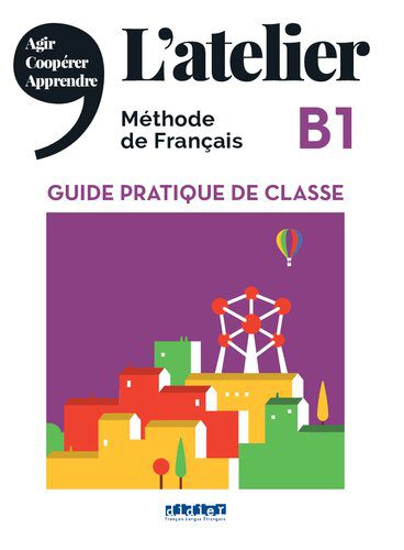 خرید و دانلود نسخه کامل کتاب L’atelier – Méthode de Français – B1: guide pratique de classe_689893967ebab.jpeg خرید و دانلود نسخه کامل کتاب L’atelier – Méthode de Français – B1: guide pratique de classe
