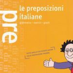 خرید و دانلود نسخه کامل کتاب Le preposizione italiane Grammatica-esercizi-giochi. A1/C1 Italian Prepositions Italienisch – Präpositionen
