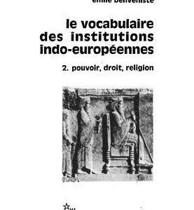 خرید و دانلود نسخه کامل کتاب Le vocabulaire des institutions indo-européennes 2. pouvoir, droit, religion