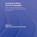 خرید و دانلود نسخه کامل کتاب Learning to Read Across Languages: Cross-Linguistic Relationships in First- and Second-Language Literacy Development