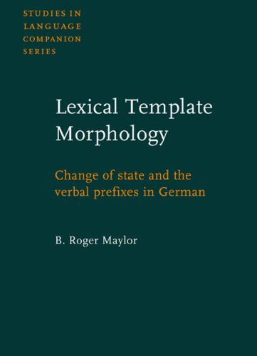 خرید و دانلود نسخه کامل کتاب Lexical Template Morphology: Change of State and the Verbal Prefixes in German (Studies in Language Companion Series)_689a43309bebd.jpeg خرید و دانلود نسخه کامل کتاب Lexical Template Morphology: Change of State and the Verbal Prefixes in German (Studies in Language Companion Series)