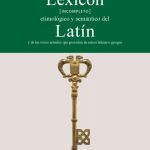 خرید و دانلود نسخه کامل کتاب Lexicón (incompleto) etimológico y semántico del latín y de las voces actuales que proceden de raíces latinas o griegas