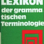 خرید و دانلود نسخه کامل کتاب Lexikon der grammatischen Terminologie : Zusammenstellung u. Erklärung d. dt., engl., franz. u. latein. Vokabulars z. Sprachlehre u. Sprachkunde.