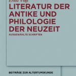 خرید و دانلود نسخه کامل کتاب Literatur der Antike und Philologie der Neuzeit: Ausgewählte Schriften