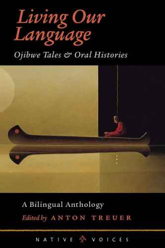 خرید و دانلود نسخه کامل کتاب Living Our Language: Ojibwe Tales & Oral Histories (Native Voices)_689d28210f75a.jpeg خرید و دانلود نسخه کامل کتاب Living Our Language: Ojibwe Tales & Oral Histories (Native Voices)