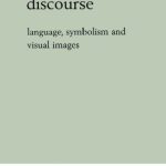خرید و دانلود نسخه کامل کتاب Mathematical Discourse: Language, Symbolism And Visual Images