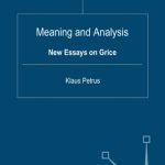 خرید و دانلود نسخه کامل کتاب Meaning and Analysis: New Essays on Grice (Palgrave Studies in Pragmatics, Language and Cognition)
