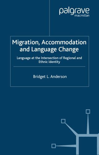 خرید و دانلود نسخه کامل کتاب Migration Accomodation and Language Change: Language at the Intersection of Regional and Ethnic Identity (Palgrave Macmillian Studies in Language Variation)_6899dc4a2dacb.jpeg خرید و دانلود نسخه کامل کتاب Migration Accomodation and Language Change: Language at the Intersection of Regional and Ethnic Identity (Palgrave Macmillian Studies in Language Variation)