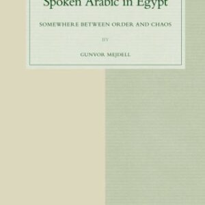 خرید و دانلود نسخه کامل کتاب Mixed Styles in Spoken Arabic in Egypt: Somewhere Between Order and Chaos (Studies in Semitic Languages and Linguistics)