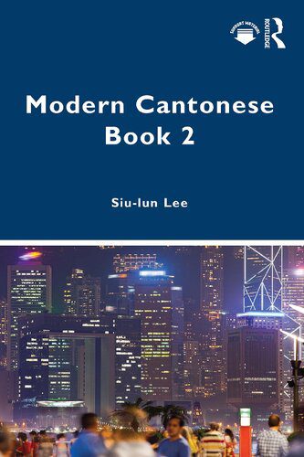 خرید و دانلود نسخه کامل کتاب Modern Cantonese Book 2: A textbook for global learners_689e242b7817e.jpeg خرید و دانلود نسخه کامل کتاب Modern Cantonese Book 2: A textbook for global learners