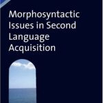 خرید و دانلود نسخه کامل کتاب Morphosyntactic Issues in Second Language Acquisition
