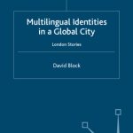 خرید و دانلود نسخه کامل کتاب Multilingual Identities in a Global City: London Stories (Language and Globalization)