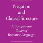 خرید و دانلود نسخه کامل کتاب Negation and Clausal Structure: A Comparative Study of Romance Languages (Oxford Studies in Comparative Syntax)