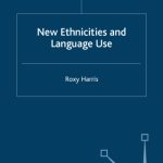 خرید و دانلود نسخه کامل کتاب New Ethnicities and Language Use (Language and Globalization)