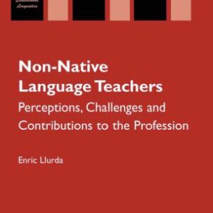 خرید و دانلود نسخه کامل کتاب Non-Native Language Teachers: Perceptions, Challenges and Contributions to the Profession (Educational Linguistics)