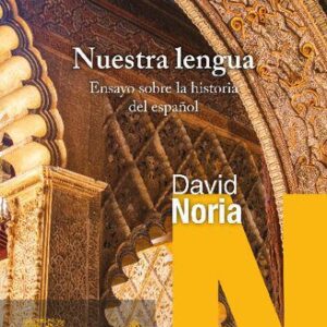 خرید و دانلود نسخه کامل کتاب Nuestra lengua. Ensayo sobre la historia del español