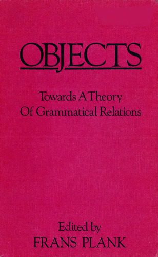 خرید و دانلود نسخه کامل کتاب Objects: Towards a Theory of Grammatical Relations_689bcdf6ca50a.jpeg خرید و دانلود نسخه کامل کتاب Objects: Towards a Theory of Grammatical Relations
