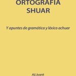 خرید و دانلود نسخه کامل کتاب Ortografía shuar y apuntes de gramática y léxico achuar