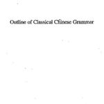خرید و دانلود نسخه کامل کتاب Outline of Classical Chinese Grammar