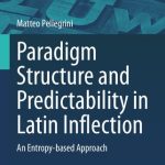 خرید و دانلود نسخه کامل کتاب Paradigm Structure and Predictability in Latin Inflection: An Entropy-based Approach