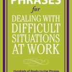 خرید و دانلود نسخه کامل کتاب Perfect Phrases for Dealing with Difficult Situations at Work:  Hundreds of Ready-to-Use Phrases for Coming Out on Top Even in the Toughest Office Conditions