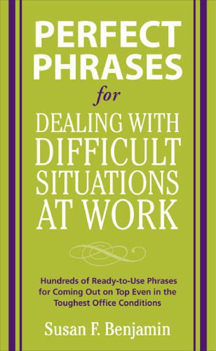 خرید و دانلود نسخه کامل کتاب Perfect Phrases for Dealing with Difficult Situations at Work: Hundreds of Ready-to-Use Phrases for Coming Out on Top Even in the Toughest Office Conditions_689c51f632a6b.jpeg خرید و دانلود نسخه کامل کتاب Perfect Phrases for Dealing with Difficult Situations at Work: Hundreds of Ready-to-Use Phrases for Coming Out on Top Even in the Toughest Office Conditions
