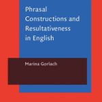 خرید و دانلود نسخه کامل کتاب Phrasal Constructions and Resultativeness in English: A Sign-oriented Analysis