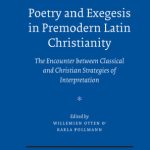 خرید و دانلود نسخه کامل کتاب Poetry and Exegesis in Premodern Latin Christianity: The Encounter Between Classical and Christian Strategies of Interpretation (Supplements to Vigiliae … of Early Christian Life and Language)