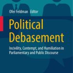 خرید و دانلود نسخه کامل کتاب Political Debasement: Incivility, Contempt, and Humiliation in Parliamentary and Public Discourse