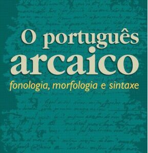 خرید و دانلود نسخه کامل کتاب Português arcaico: fonologia, morfologia e sintaxe