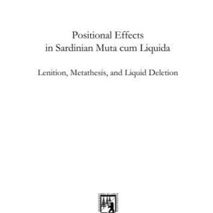 خرید و دانلود نسخه کامل کتاب Positional Effects in Sardinian Muta cum Liquida. Lenition, Metathesis, and Liquid Deletion