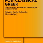 خرید و دانلود نسخه کامل کتاب Postclassical Greek: Contemporary Approaches to Philology and Linguistics