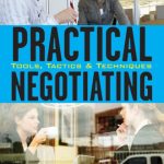 خرید و دانلود نسخه کامل کتاب Practical Negotiating: Tools, Tactics & Techniques