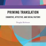 خرید و دانلود نسخه کامل کتاب Priming Translation: Cognitive, Affective, and Social Factors