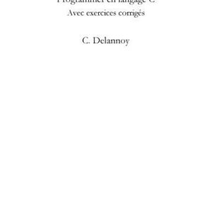 خرید و دانلود نسخه کامل کتاب Programmer en langage C : Cours et exercices corrigés