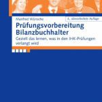 خرید و دانلود نسخه کامل کتاب Prufungsvorbereitung Bilanzbuchhalter. Gezielt das lernen, was in den IHK-Prufungen verlangt wird, 3. Auflage