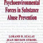 خرید و دانلود نسخه کامل کتاب Psychoenvironmental Forces and Substance Abuse Prevention (Cognition and Language: A Series in Psycholinguistics)