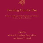 خرید و دانلود نسخه کامل کتاب Puzzling Out the Past: Studies in Northwest Semitic Languages and Literatures in Honor of Bruce Zuckerman