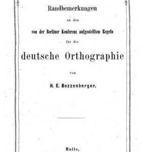 خرید و دانلود نسخه کامل کتاب Randbemerkungen zu den von der Berliner Konferenz aufgestellten Regeln für die deutsche Orthographie