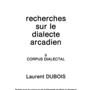 خرید و دانلود نسخه کامل کتاب Recherches sur le dialecte arcadien, II. Corpus dialectal