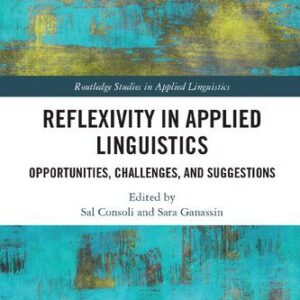 خرید و دانلود نسخه کامل کتاب Reflexivity in Applied Linguistics: Opportunities, Challenges, and Suggestions