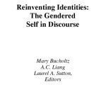 خرید و دانلود نسخه کامل کتاب Reinventing Identities: The Gendered Self in Discourse (Language and Gender Series)