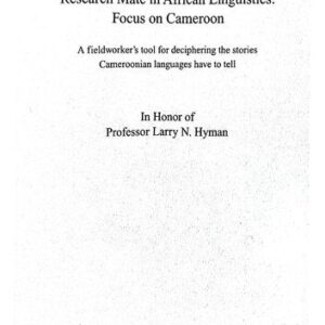 خرید و دانلود نسخه کامل کتاب Research Mate in African Linguistics: Focus on Cameroon. A Fieldworker’s Tool for Deciphering the Stories Cameroonian Languages Have to Tell