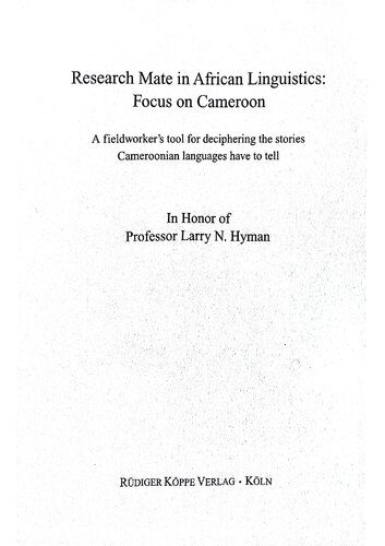 خرید و دانلود نسخه کامل کتاب Research Mate in African Linguistics: Focus on Cameroon. A Fieldworker’s Tool for Deciphering the Stories Cameroonian Languages Have to Tell_68984f0c9a940.jpeg خرید و دانلود نسخه کامل کتاب Research Mate in African Linguistics: Focus on Cameroon. A Fieldworker’s Tool for Deciphering the Stories Cameroonian Languages Have to Tell