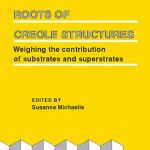 خرید و دانلود نسخه کامل کتاب Roots of Creole Structures: Weighing the contribution of substrates and superstrates (Creole Language Library)