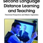 خرید و دانلود نسخه کامل کتاب Second Language Distance Learning and Teaching: Theoretical Perspectives and Didactic Ergonomics
