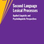 خرید و دانلود نسخه کامل کتاب Second Language Lexical Processes: Applied Linguistics and Psycholinguistic Perspectives (Second Language Acquisition)
